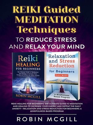 cover image of REIKI Guided Meditation Techniques to Reduce Stress and Relax Your Mind